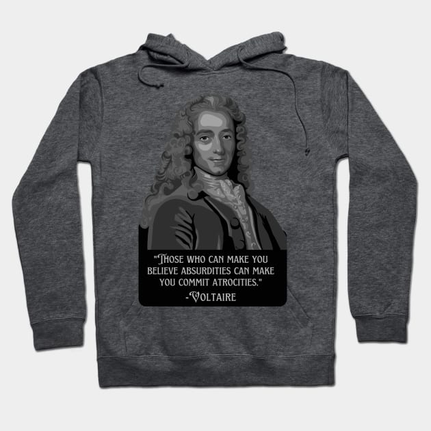 Voltaire Portrait And Quote Hoodie by Slightly Unhinged